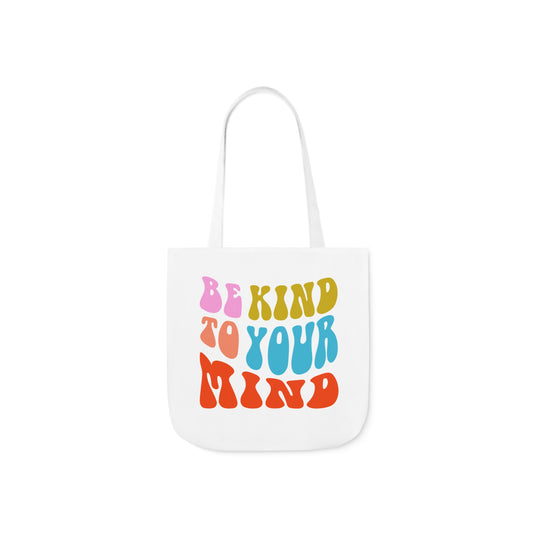 BE KIND TO YOUR MIND Tote