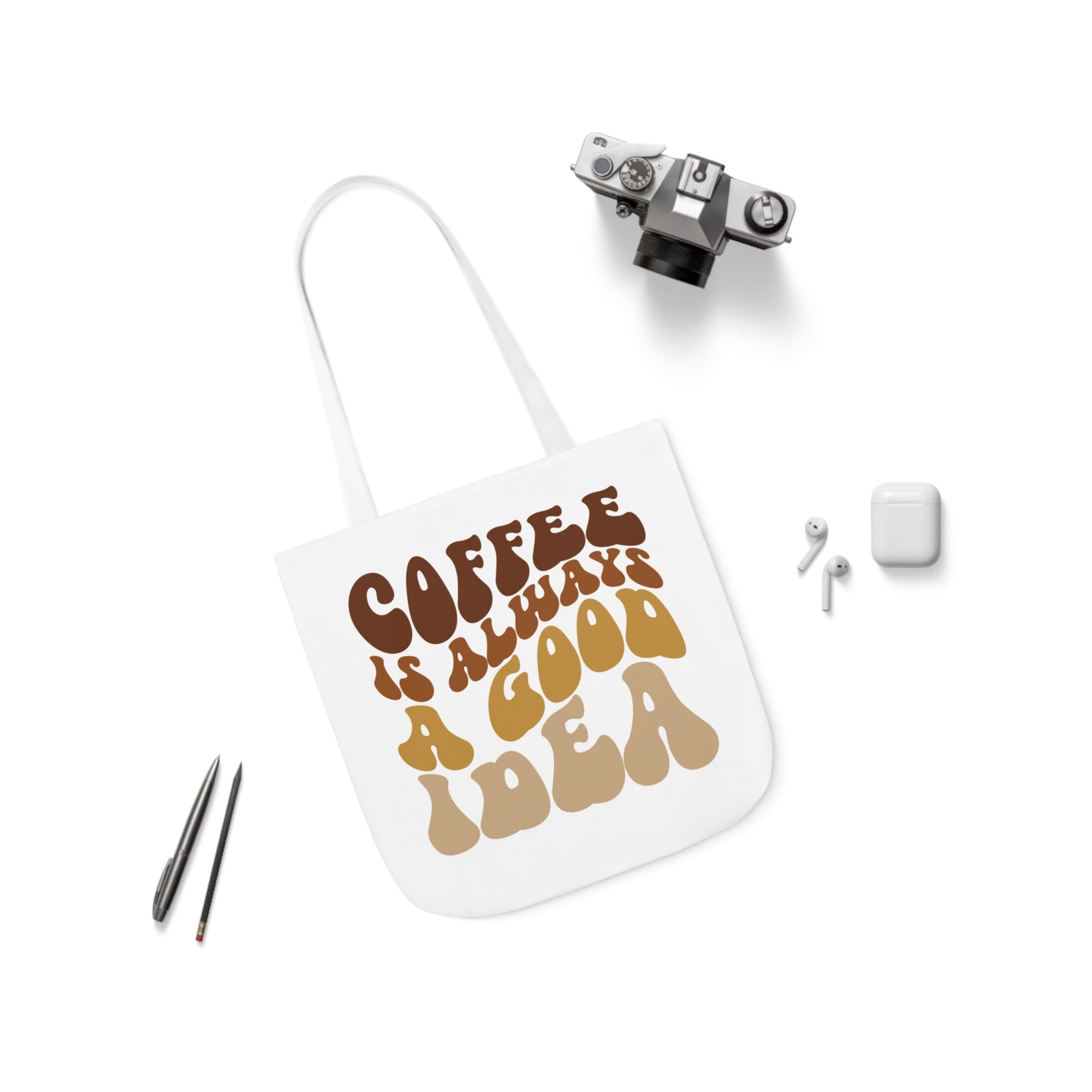 COFFEE IS ALWAYS A GOOD IDEA Tote