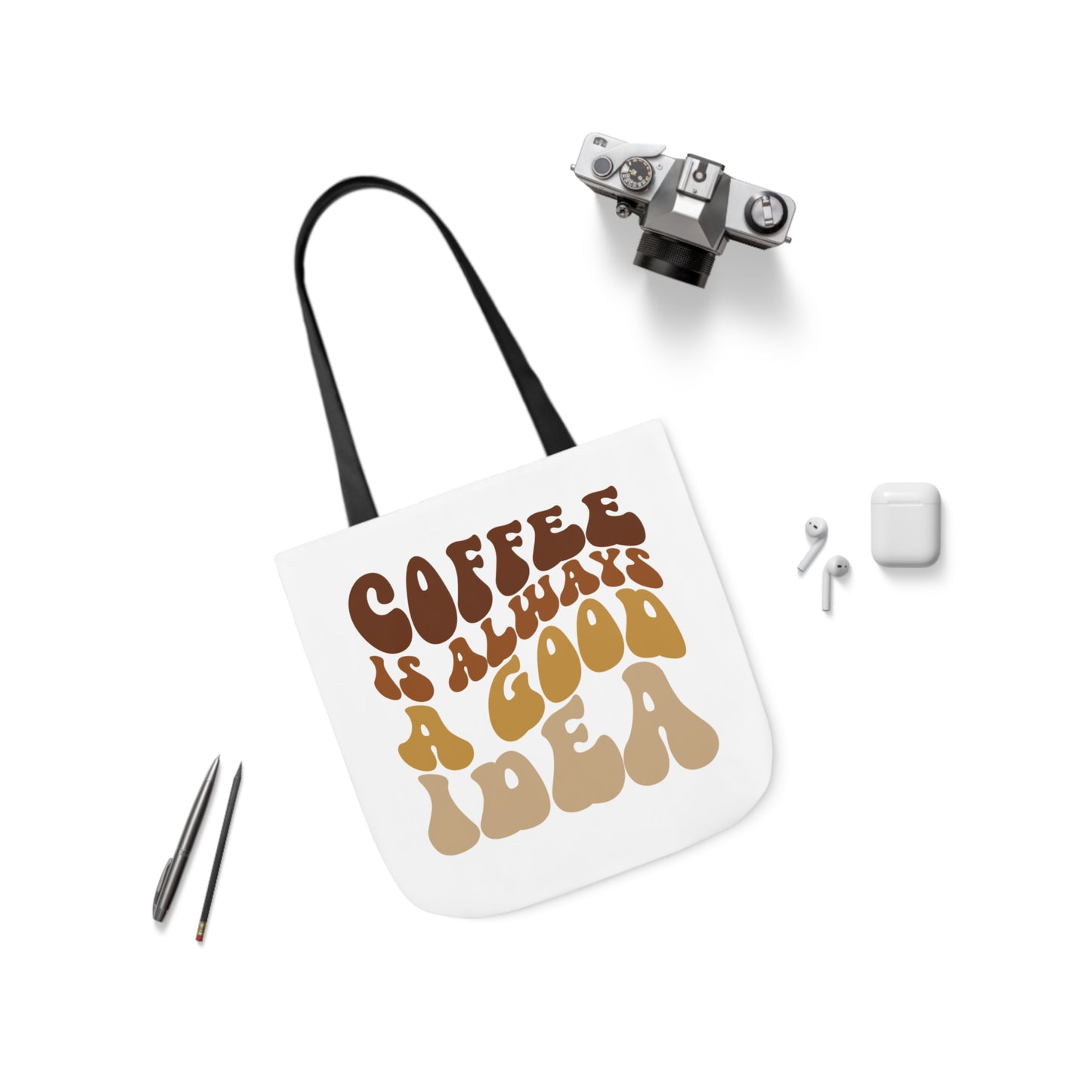 COFFEE IS ALWAYS A GOOD IDEA Tote